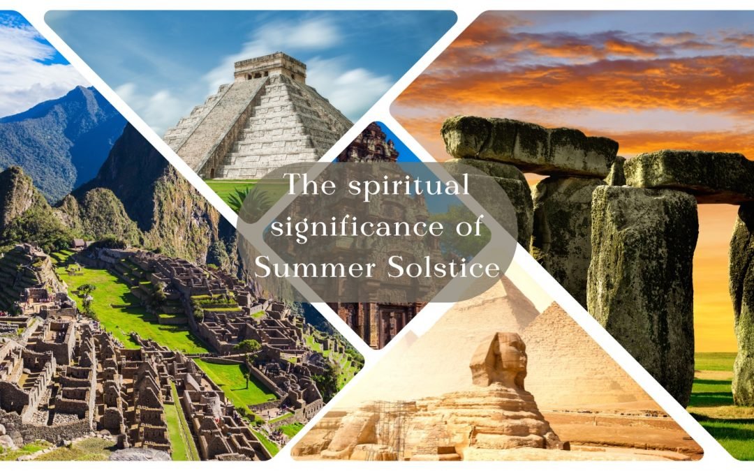 The spiritual, metaphysical and energetic significance of the Summer Solstice