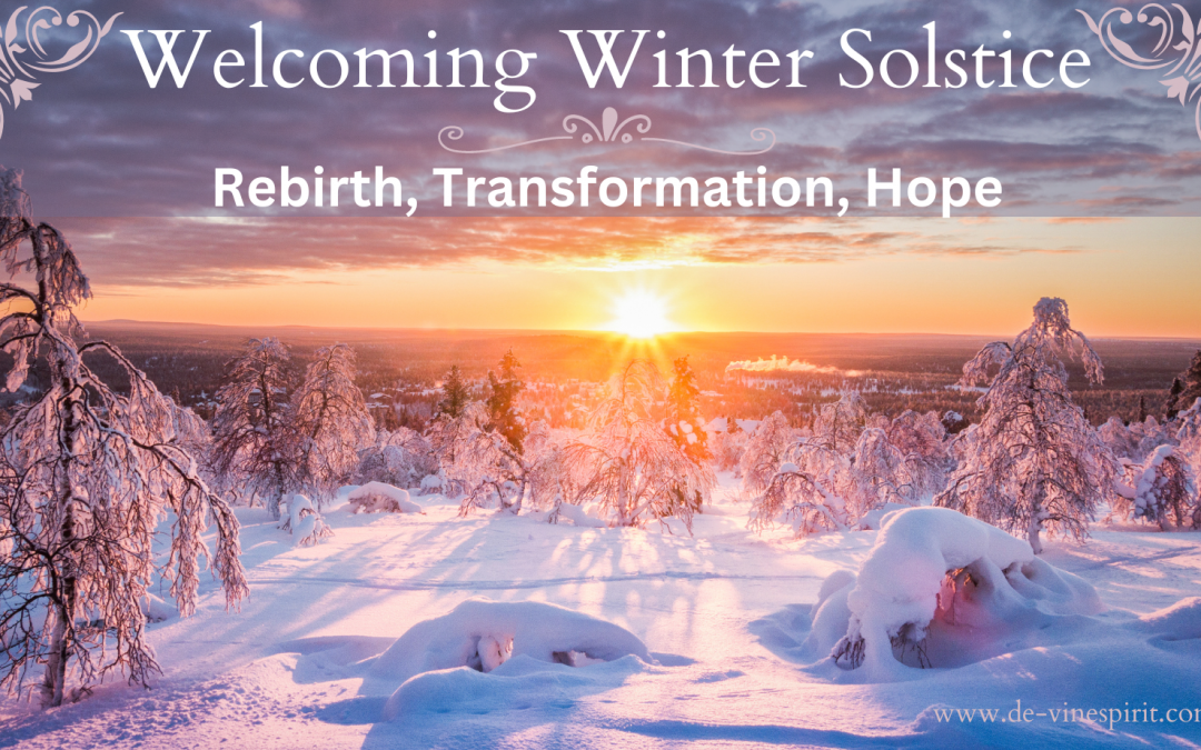 Welcoming Winter Solstice – Rebirth, Renewal, Transformation & Hope