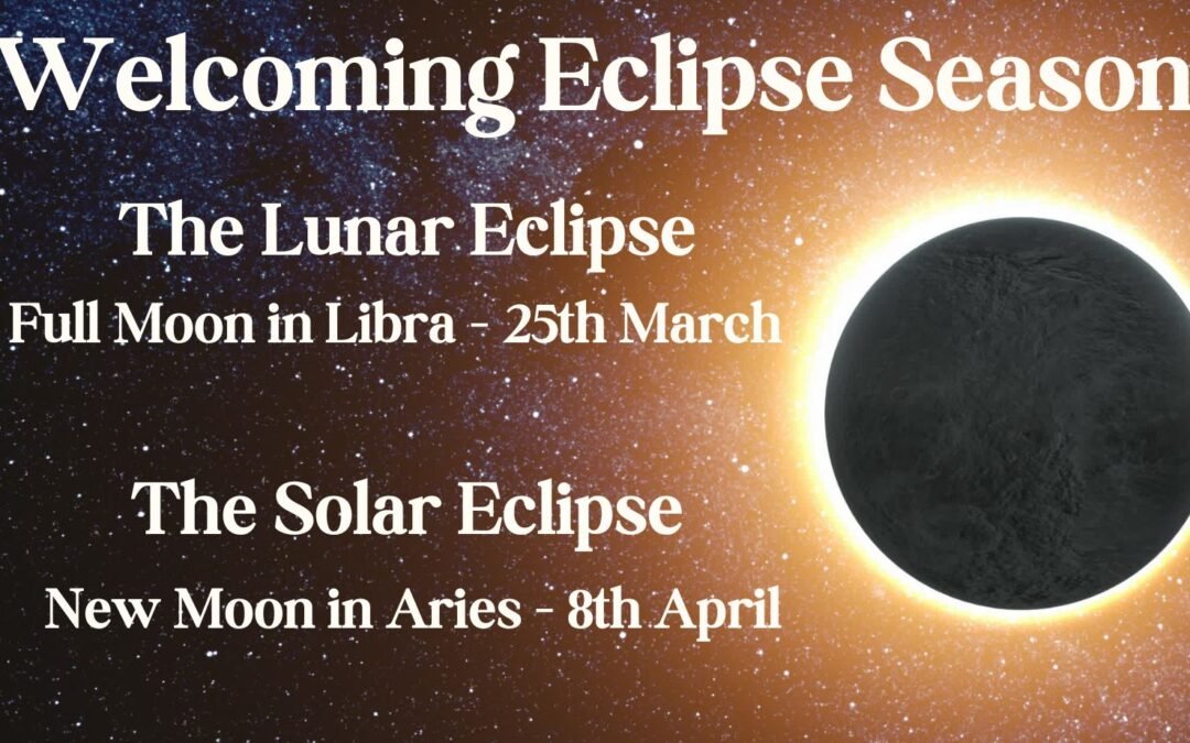 The Eclipse Season has begun – hold onto your hats